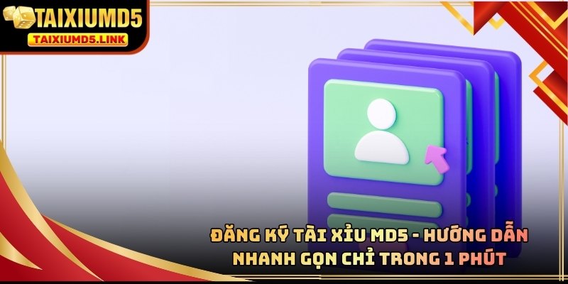 Đăng ký Tài Xỉu MD5