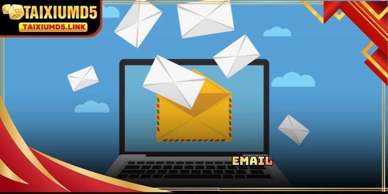 Liên hệ Tài Xỉu MD5 qua email phù hợp với những yêu cầu trình bày chi tiết