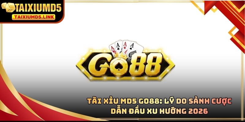 Tài Xỉu MD5 Go88